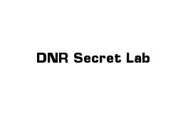 DNR Secret Lab